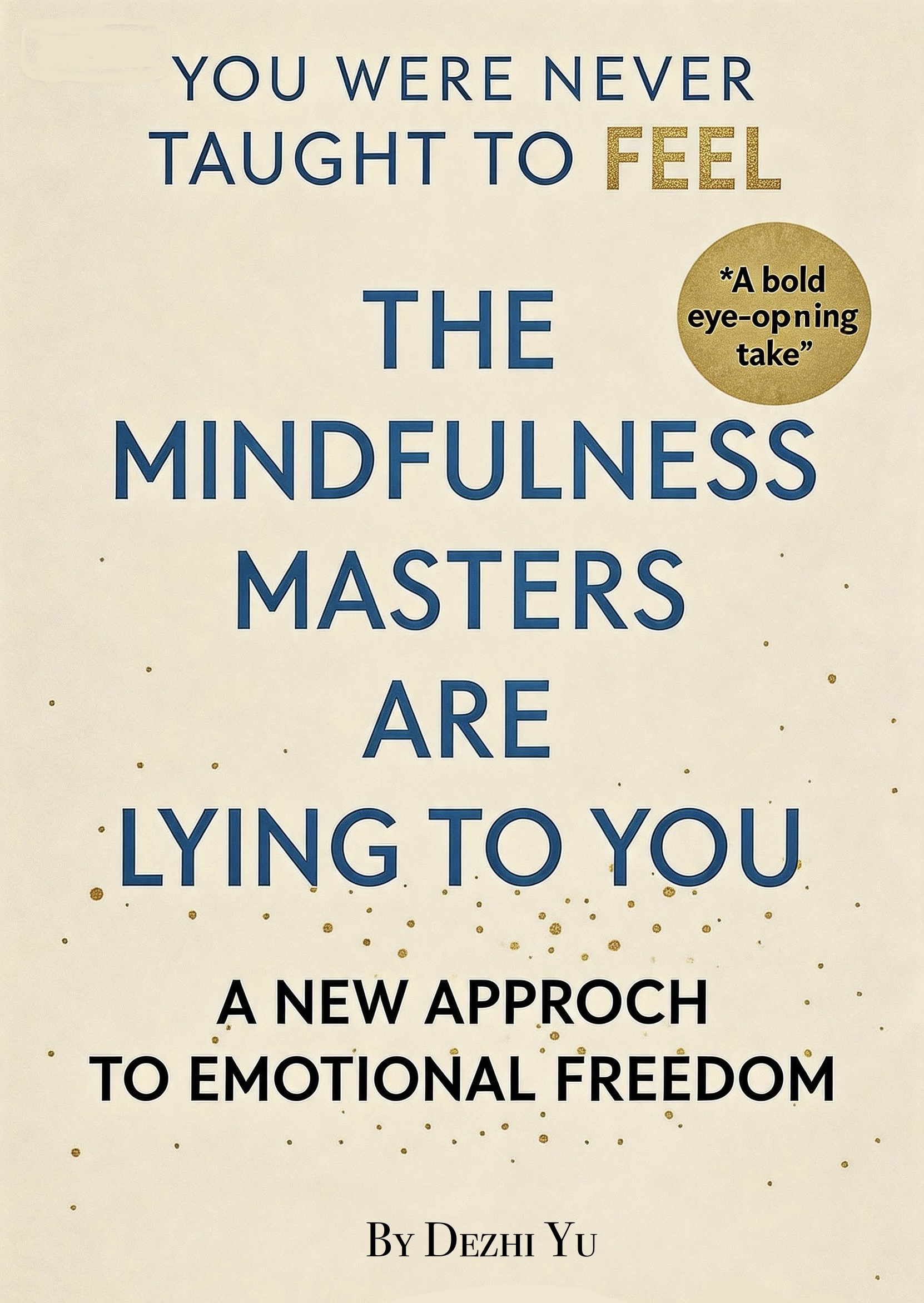 The Mindfulness Masters Are Lying to You
